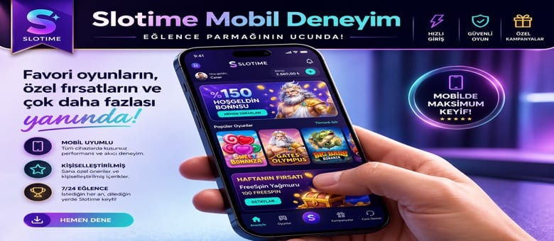 Slotime Mobil Deneyim Yazısı